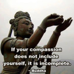 compassion_IfYourCompassionDoesNotIncludeYourselfItIsIncomplete