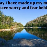 leave worry and fear behind