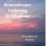 Inviting You to a Remembrance Gathering, by phone, 11/1/2015